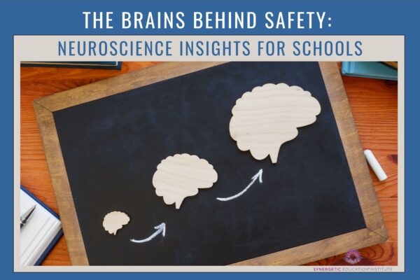The Brains Behind Safety: Neuroscience Insights for Schools ...